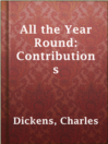 Cover image for All the Year Round: Contributions